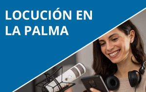 Locución profesional en La Palma | Voz en off en La Palma