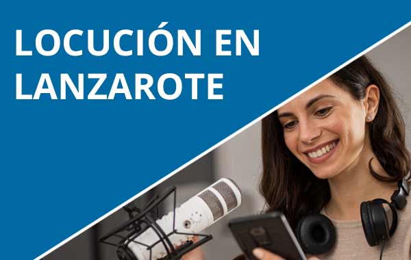 Locución profesional en Lanzarote | Voz en off en Lanzarote
