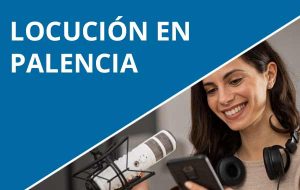 Locución profesional en Palencia | Voz en off en Palencia