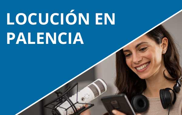 Locución profesional en Palencia | Voz en off en Palencia